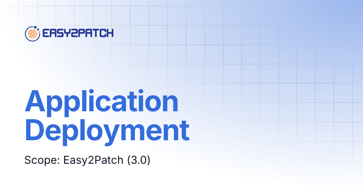 Application Deployment | Easy2Patch v4.0