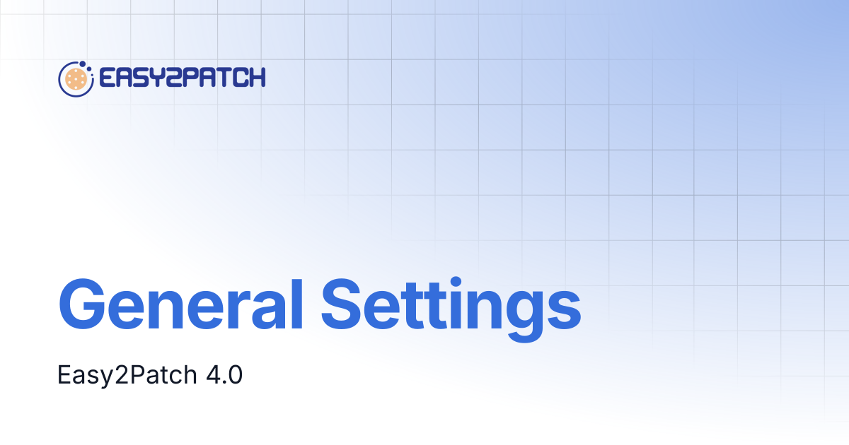 General Settings | Easy2Patch v4.0