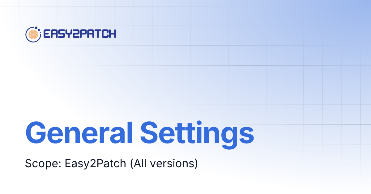 General Settings | Easy2Patch v4.0