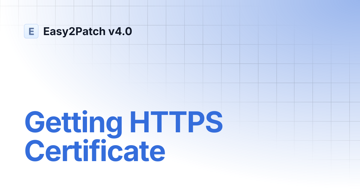 Getting HTTPS Certificate | Easy2Patch v4.0