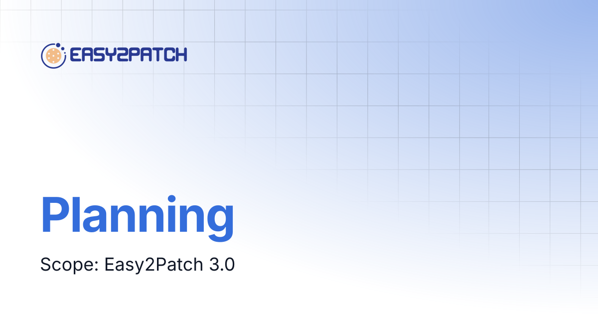 Planning | Easy2Patch v4.0
