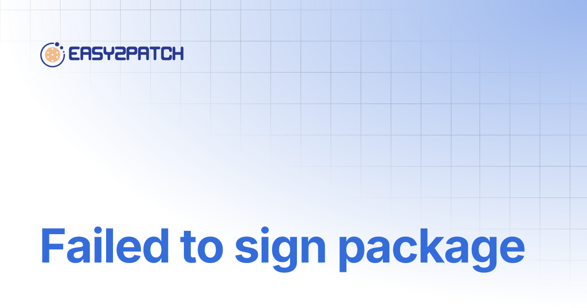 Failed to sign package | Easy2Patch v4.0