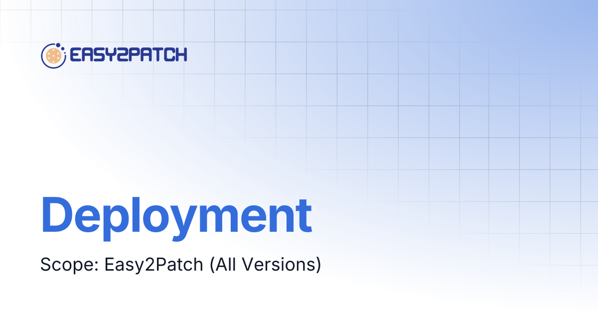 Deployment | Easy2Patch v4.0