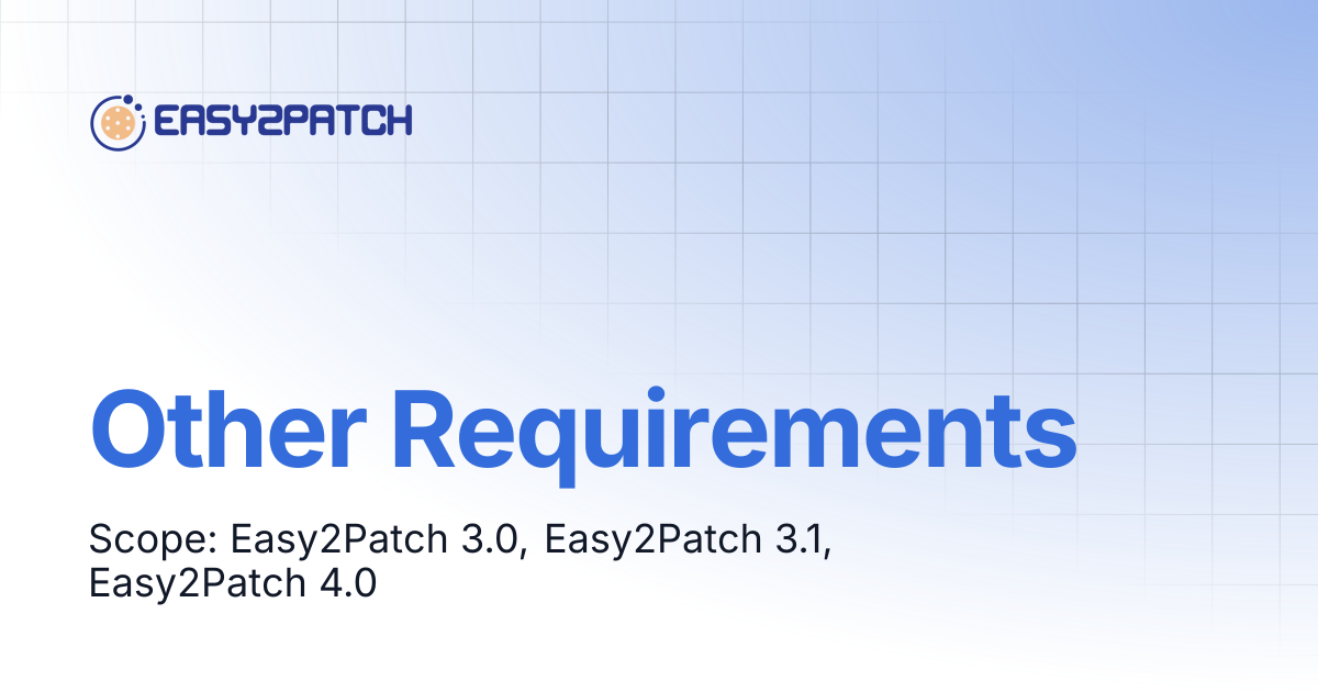 Other Requirements | Easy2Patch v4.0