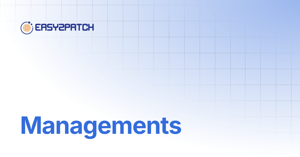 Managements | Easy2Patch v4.0
